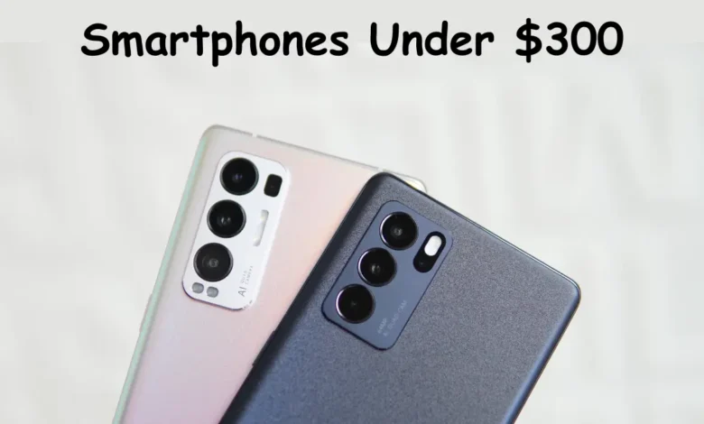 Smartphones Under $300